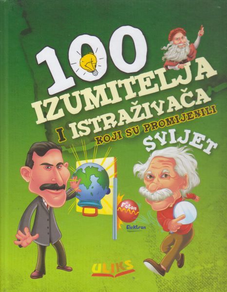 100 izumitelja i istraživača koji su promijenili svijet